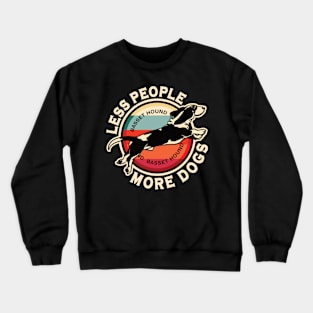 Basset Hound Less People More Dogs Crewneck Sweatshirt